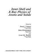 Tapa de Inner-Shell and X-Ray Physics of Atoms and Solids (Physics of Atoms and Molecules)