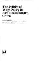 Tapa de The Politics of Wage Policy in Post-revolutionary China (Studies on the Chinese Economy)