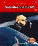 Tapa de Satellites and the Gps (Simply Science, 3)