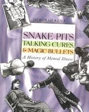 Tapa de Snake Pits, Talking Cures and Magic Bullets