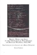 Tapa de Brain, Mind, and Soul in the Theological Psychology of Donald Mckay, 1922-1987