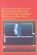 Tapa de An Investigation of the Relationship Between Social Studies Teachers' Beliefs and Practice (Mellen Studies in Education)