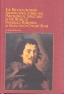 Tapa de The Relation Between Architectural Forms and Philosophical Structures in the Work of Francesco Borromini in Seventeenth-Century Rome (Mellen Studies in Architecture, V. 9)