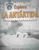 Tapa de Explora La Antartida (Explora Los Continentes)