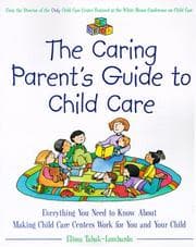 Tapa de The Caring Parent's Guide to Child Care