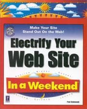 Tapa de Electrify Your Web Site in a Weekend (In a Weekend (Premier Press))