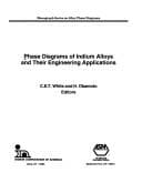 Tapa de Phase Diagrams of Indium Alloys and Their Engineering Applications (Monograph Series on Alloy Phase Diagrams, No. 8)