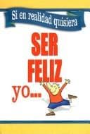 Tapa de Si en realidad quisiera ser feliz - Yo