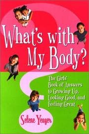 Tapa de What's With My Body? The Girls' Book of Answers to Growing Up, Looking Good, and Feeling Great