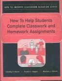 Tapa de How to Help Students Complete Classwork and Homework Assignments (How to Improve Classroom Behavior Series)