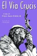 Tapa de El Via Crucis Con El Papa Juan Pablo II