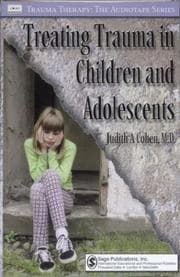 Tapa de Treating Trauma in Children and Adolescents (Trauma Therapy)