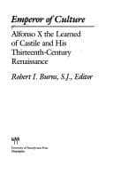 Tapa de Emperor of culture : Alfonso X the Learned of Castile and his thirteenth-century Renaissance