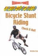 Tapa de Bicycle Stunt Riding: Check It Out! (Reading Power : Extreme Sports)