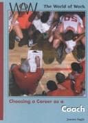 Tapa de Choosing a Career As a Coach (World of Work (New York, N.Y.).)