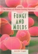Tapa de Fungi and Molds (Germs! the Library of Disease-Causing Organisms)