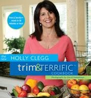 Tapa de The New Holly Clegg Trim & Terrific Cookbook (Trim and Terrific)