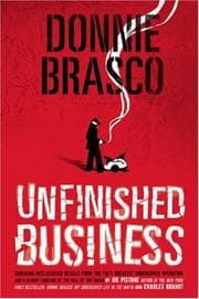 Tapa de Donnie Brasco : unfinished business : shocking declassified details from the FBI's greatest undercover operation and a bloody timeline of the fall of the Mafia