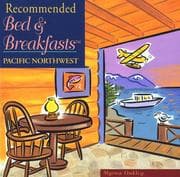 Tapa de Recommended Bed & Breakfasts Pacific Northwest (Recommended Bed & Breakfasts Series)