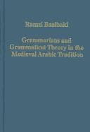 Tapa de GRAMMARIANS AND GRAMMATICAL THEORY IN THE MEDIEVAL ARABIC TRADITION