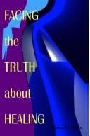 Tapa de Facing the Truth About Healing