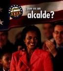 Tapa de Que Es Un Alcalde?/ What's a Mayor? (Mi Primera Gufa Acera Del Gobierno/ First Guide to Government)