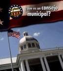 Tapa de Que Es Un Consejo Municipal?/ What's a City Council? (Mi Primera Gufa Acera Del Gobierno/ First Guide to Government)