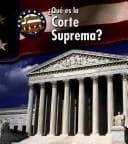 Tapa de Que Es La Corte Suprema?/ What's the Supreme Court? (Mi Primera Guia Acera Del Gobierno/ First Guide to Government)