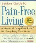 Tapa de Seniors Guide to pain-Free Living. All-Natural Drug-Free Relief for Everything That Hurts