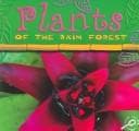 Tapa de Plants Of The Rain Forest (Rain Forest Today Discovery Library)