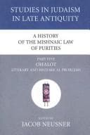 Tapa de A History of the Mishnaic Law of Purities, Part Five: Ohalot