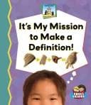 Tapa de It's my mission to make a definition!