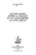 Tapa de Les relations entre la France et le saint empire au xviie siecle