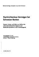Tapa de Nachrichtenlose Verm ogen bei Schweizer Banken: Depots, Konten und Safes von Opfern des nationalsozialistischen Regimes und Restitutionsprobleme in der Nachkriegszeit