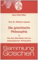 Tapa de Die griechische Philosophie, II. Von den Sokratikern bis zur hellenistischen Philosophie