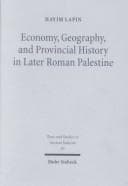 Tapa de Economy, Geography, and Provincial History in Later Roman Palestine (Texts and Studies in Ancient Judaism, 85)