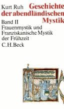 Tapa de Geschichte der abendländischen Mystik, 4 Bde., Bd.2, Frauenmystik und Franziskanische Mystik der Frühzeit