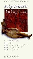 Tapa de Babylonischer Liebesgarten. Erotik und Sexualität im Alten Orient