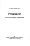 Tapa de Die europäische Stadt in der frühen Neuzeit. Institutionen, Strukturen, Entwicklungen