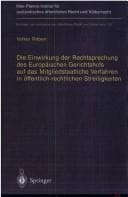 Tapa de Die Einwirkung der Rechtsprechung des Europäischen Gerichtshofs auf das Mitgliedstaatliche Verfahren in öffentlich-rechtlichen Streitigkeiten