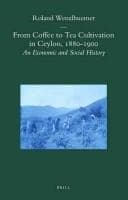 Tapa de From Coffee to Tea Cultivation in Ceylon, 1880-1900
