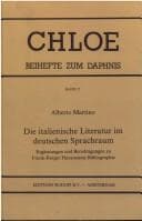 Tapa de Die italienische Literatur im deutschen Sprachraum. Erganzungen und Berichtigungen zu Frank-Rutger Hausmanns Bibliographie. (Chloe 17)