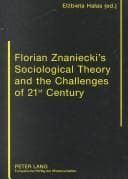 Tapa de Florian Znaniecki's Sociological Theory And The Challenges Of 21st Century