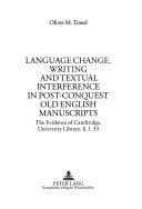 Tapa de Language Change, Writing And Textual Interference In Post-conquest Old English Manuscripts
