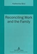 Tapa de Reconciling Work and the Family
