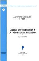 Tapa de Anthropo-logiques 5 (1994). Leçons d'introduction à la théorie de la médiation