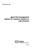 Tapa de Spent Fuel Management Options for Research Reactors in Latin America