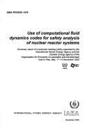 Tapa de Use of Computational Fluid Dynamics Codes for Safety Analysis of Nuclear Reactor Systems