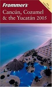Tapa de Frommer's Cancún, Cozumel & the Yucatán 2005