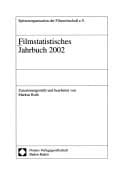 Tapa de Filmstatistisches Jahrbuch 2002. Schriftenreihe zu Medienrecht, Medienproduktion und Medienökonomie, Bd. 6